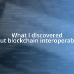 What I discovered about blockchain interoperability