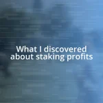 What I discovered about staking profits