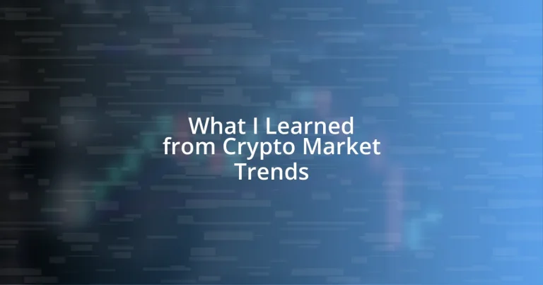 What I Learned from Crypto Market Trends