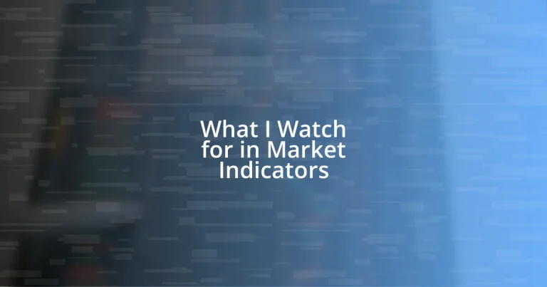 What I Watch for in Market Indicators