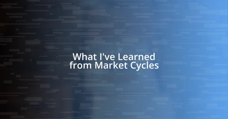 What I’ve Learned from Market Cycles