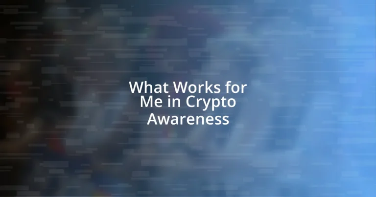 What Works for Me in Crypto Awareness