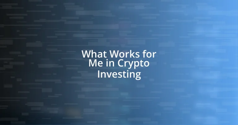 What Works for Me in Crypto Investing