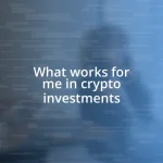 What works for me in crypto investments