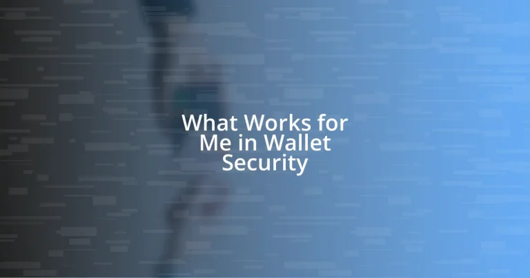 What Works for Me in Wallet Security