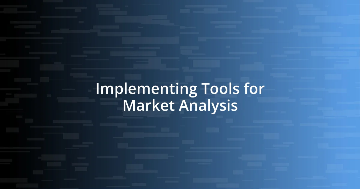 Implementing Tools for Market Analysis