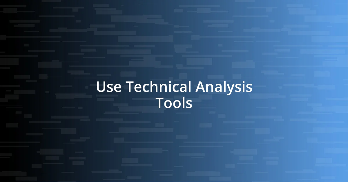 Use Technical Analysis Tools