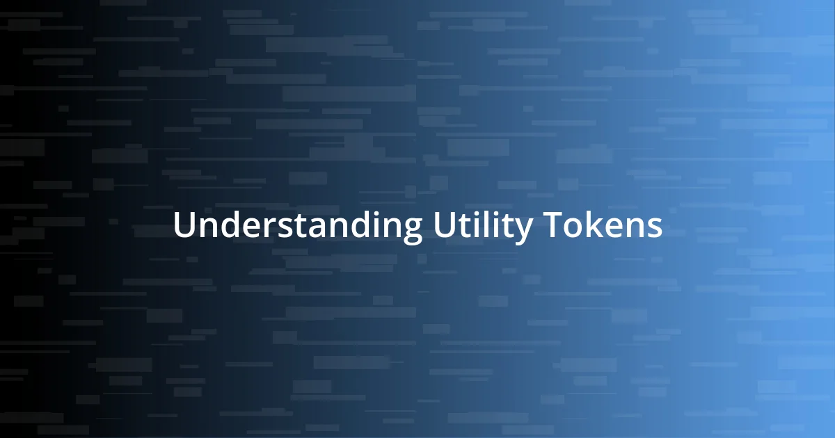 Understanding Utility Tokens