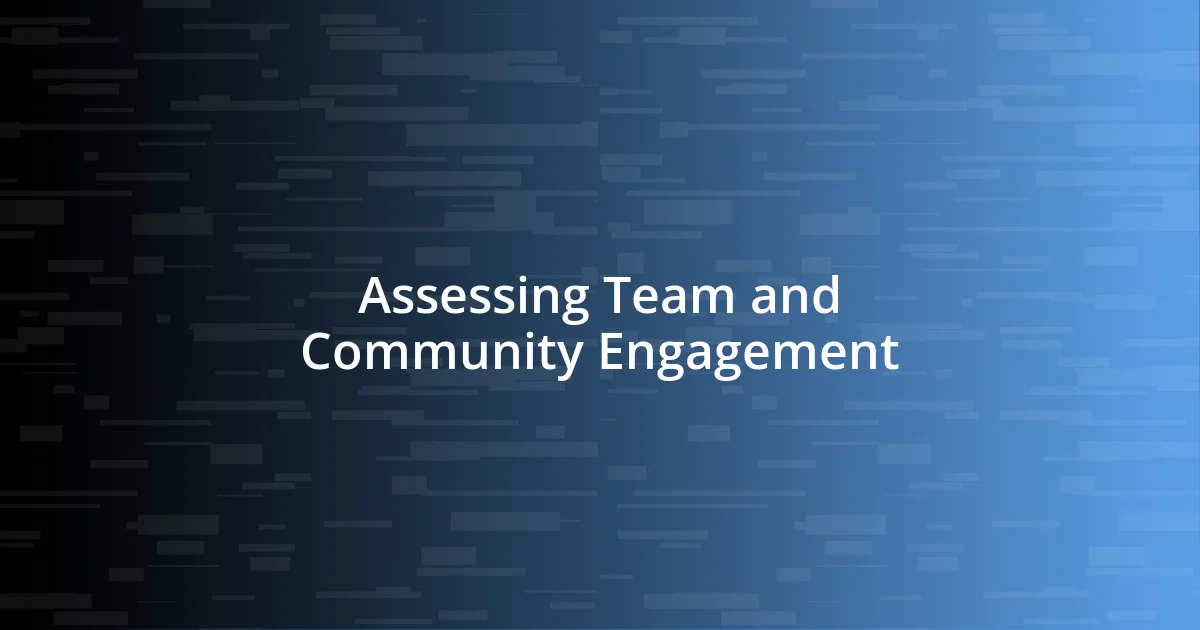 Assessing Team and Community Engagement