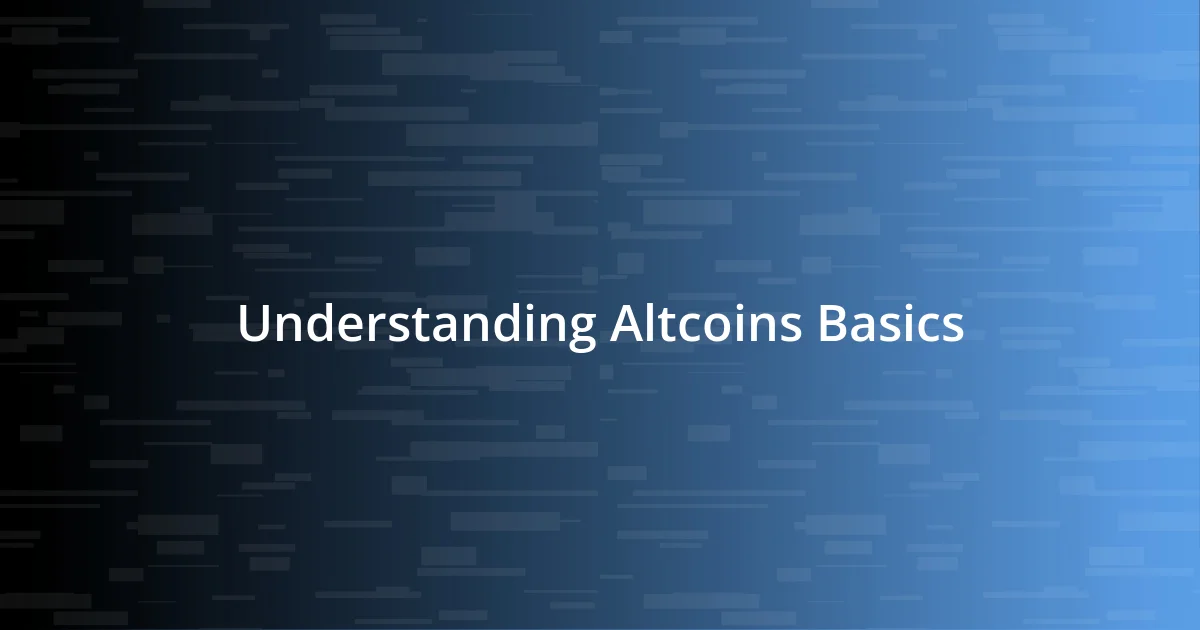 Understanding Altcoins Basics