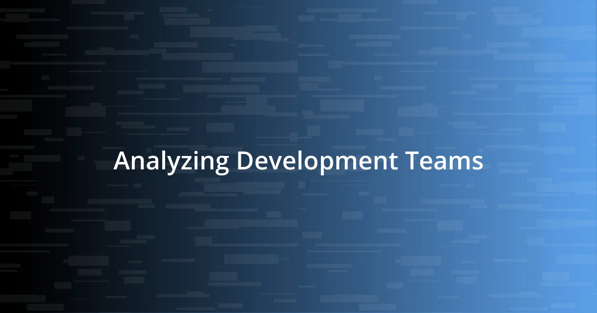 Analyzing Development Teams