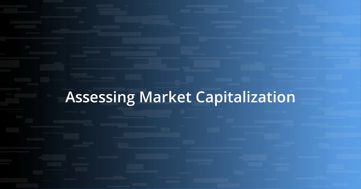 Assessing Market Capitalization