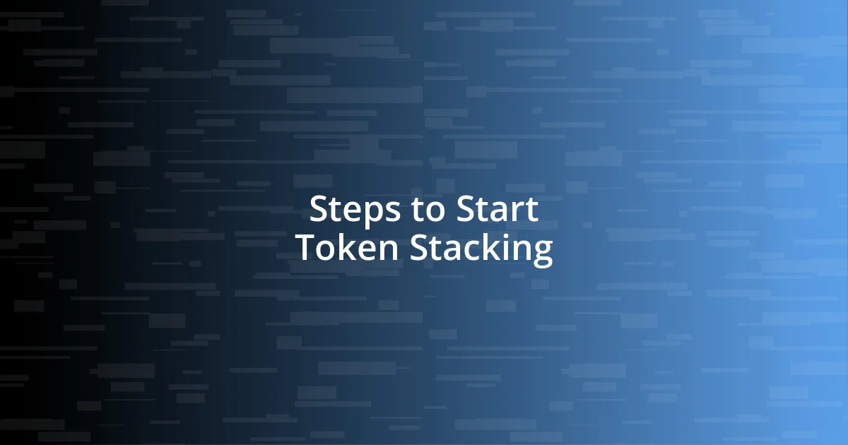 Steps to Start Token Stacking