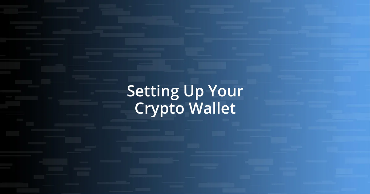 Setting Up Your Crypto Wallet