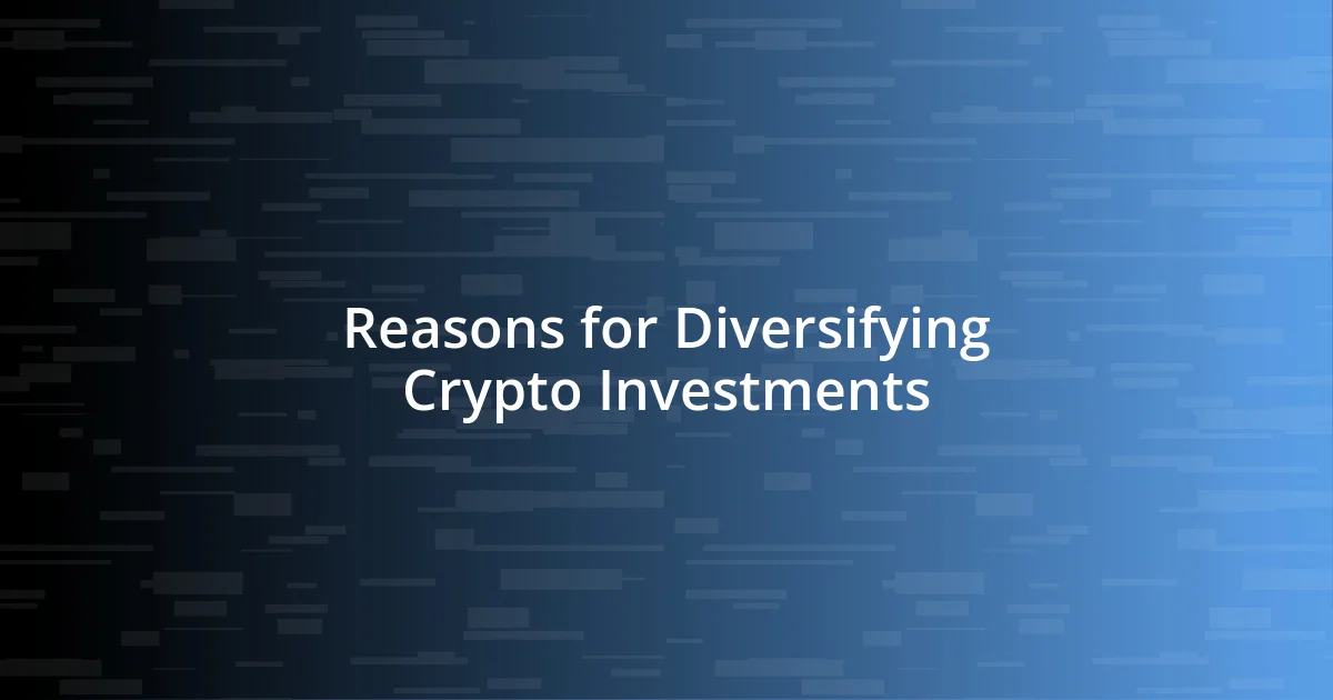 Reasons for Diversifying Crypto Investments