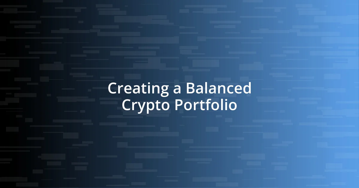 Creating a Balanced Crypto Portfolio