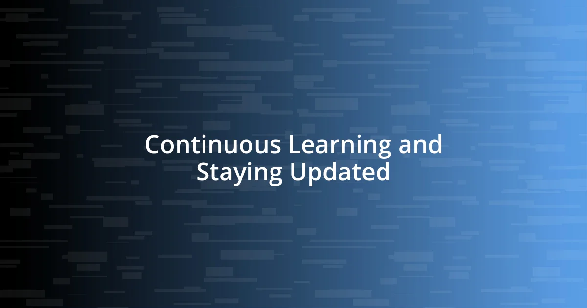 Continuous Learning and Staying Updated