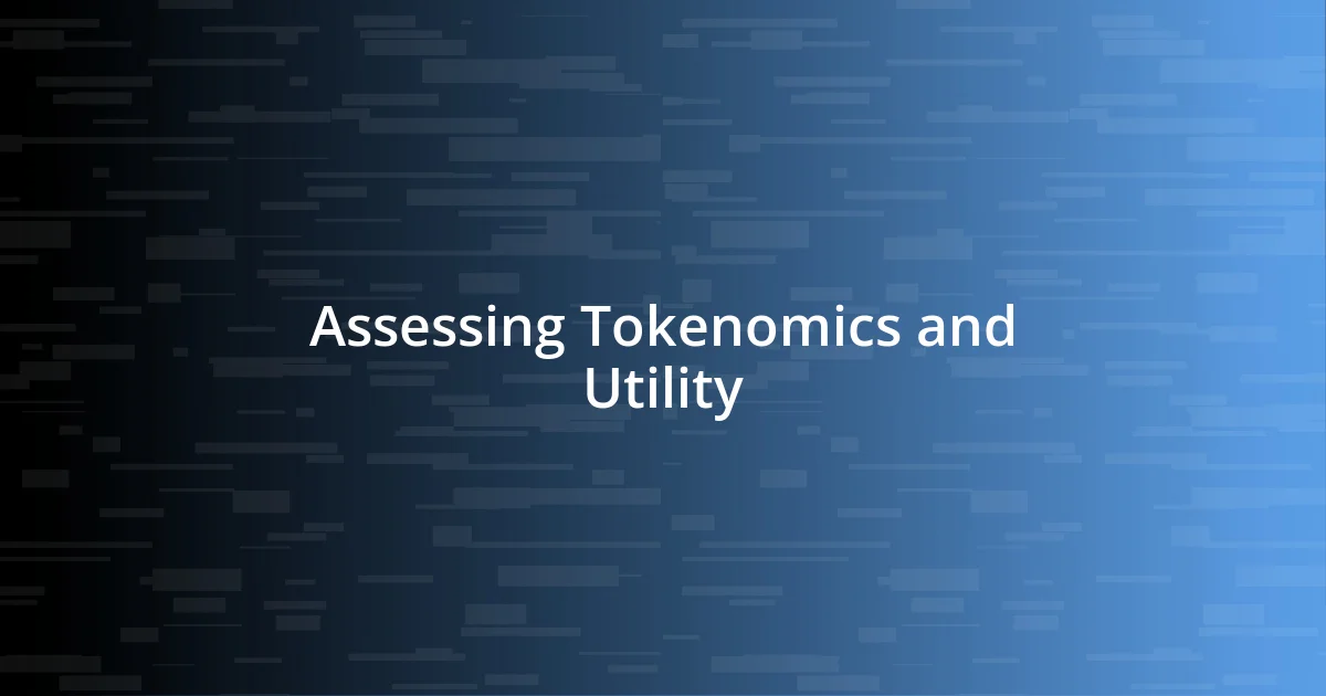 Assessing Tokenomics and Utility