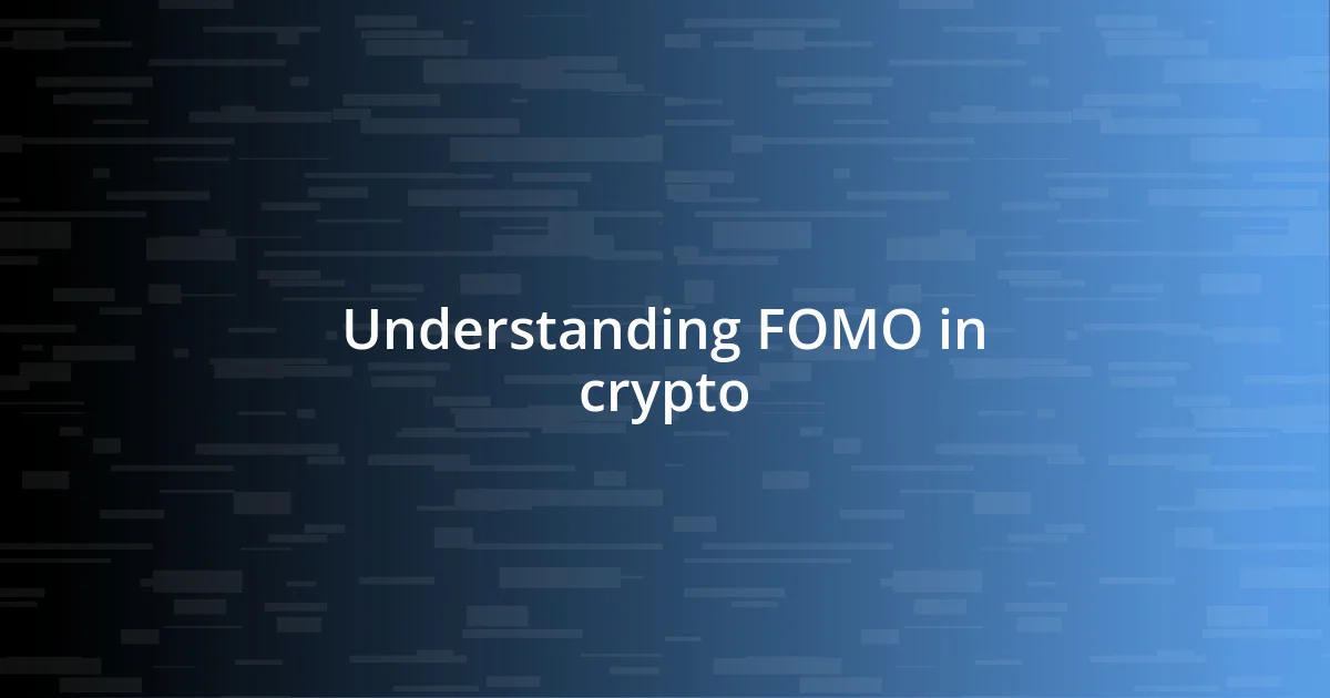 Understanding FOMO in crypto