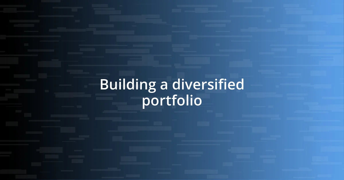 Building a diversified portfolio