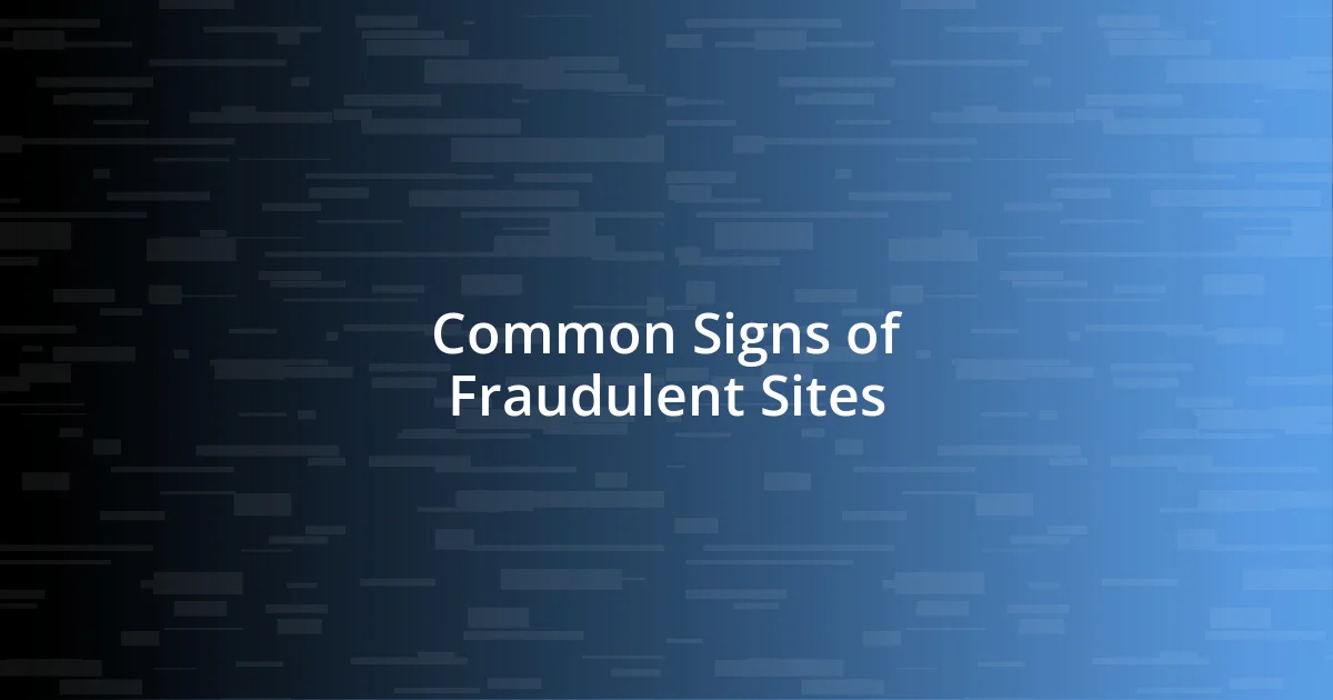 Common Signs of Fraudulent Sites