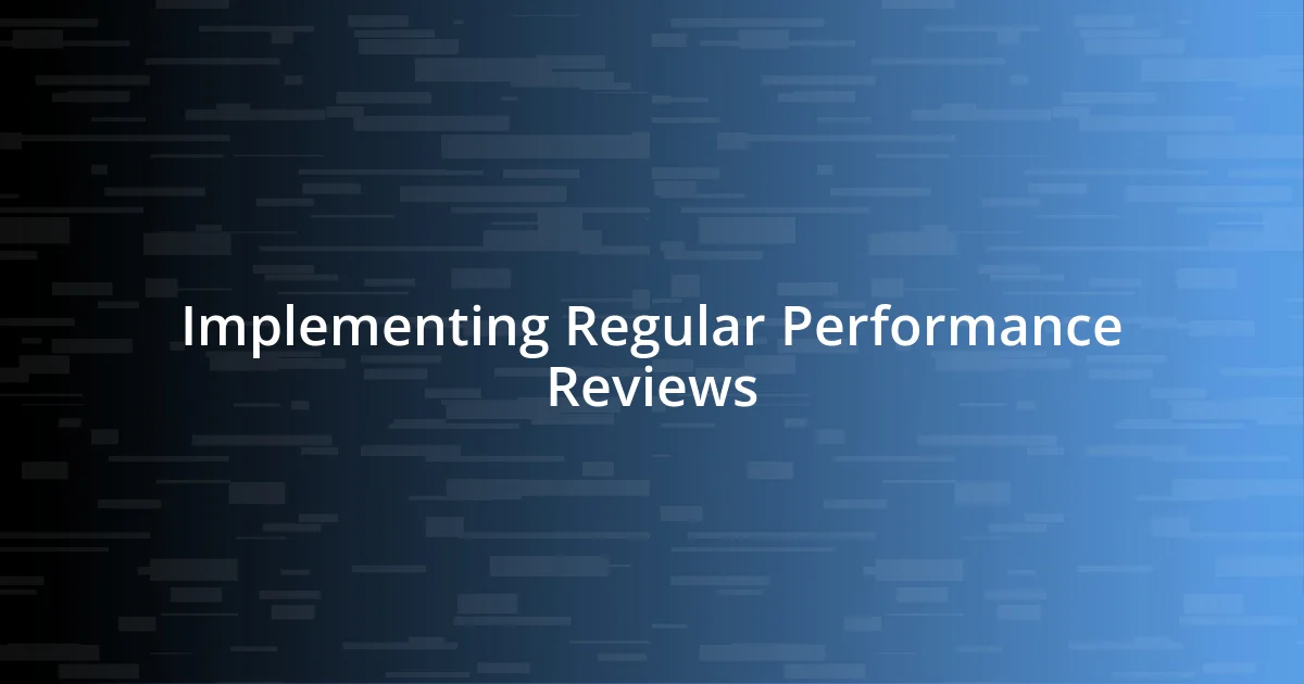 Implementing Regular Performance Reviews