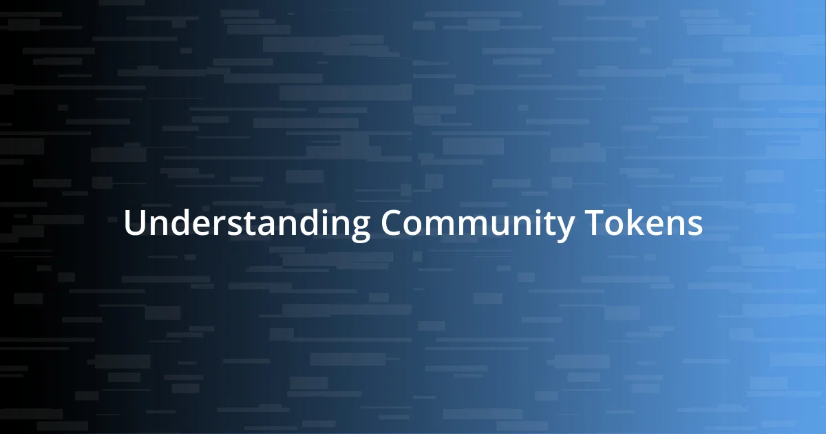 Understanding Community Tokens