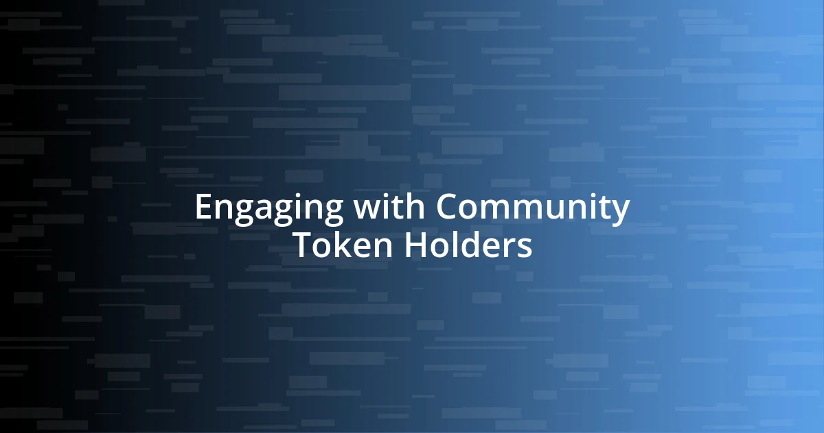 Engaging with Community Token Holders