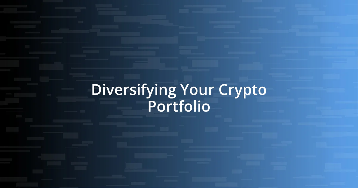 Diversifying Your Crypto Portfolio