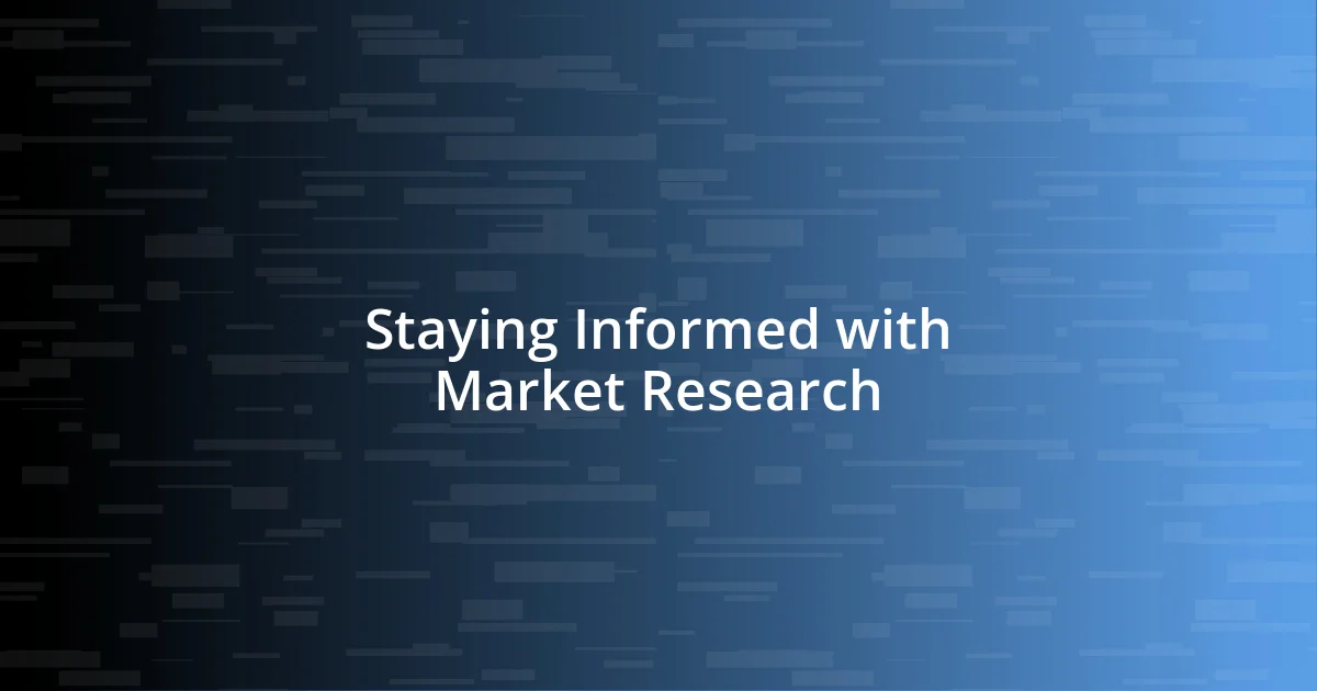 Staying Informed with Market Research