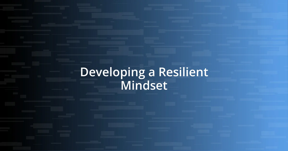 Developing a Resilient Mindset