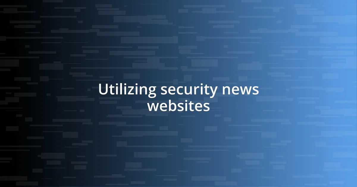 Utilizing security news websites