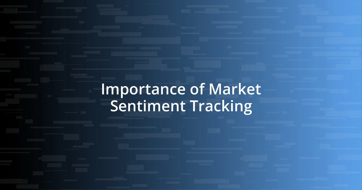 Importance of Market Sentiment Tracking