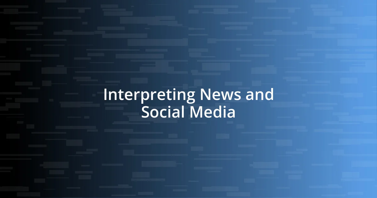 Interpreting News and Social Media