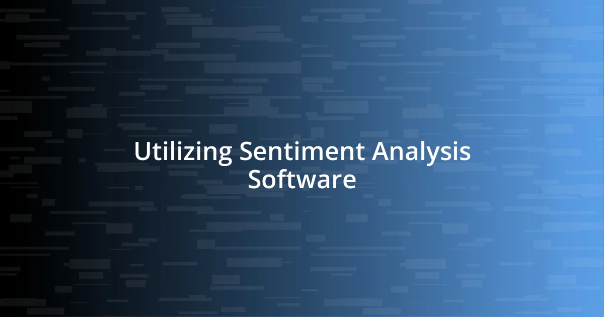 Utilizing Sentiment Analysis Software