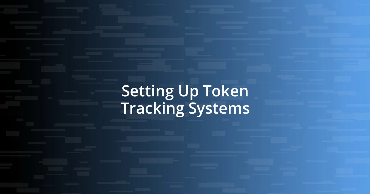 Setting Up Token Tracking Systems