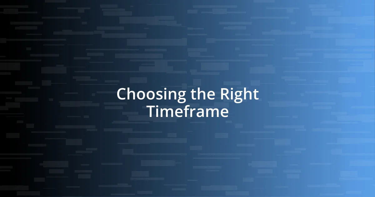 Choosing the Right Timeframe