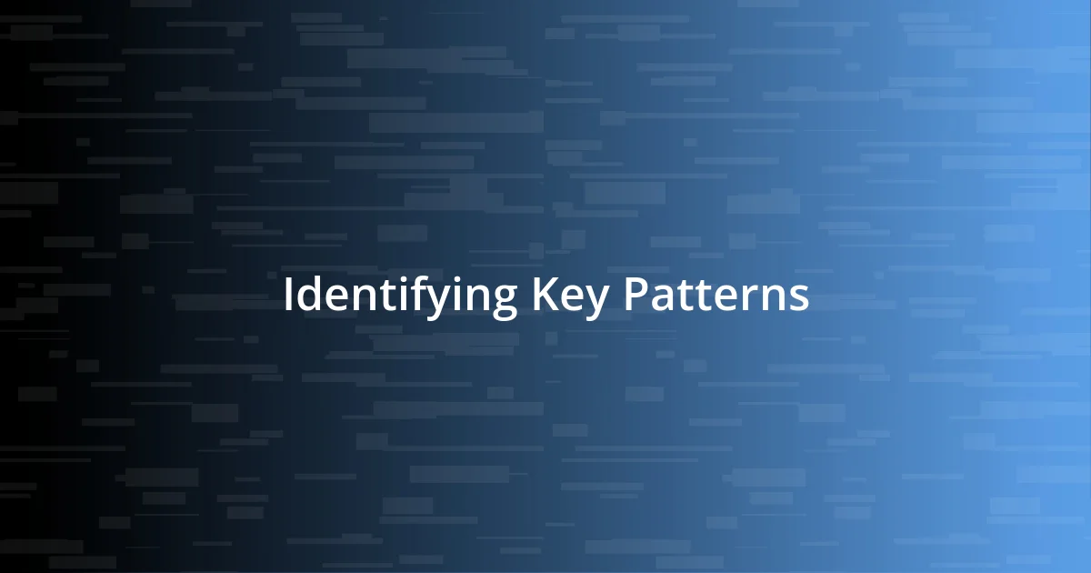 Identifying Key Patterns