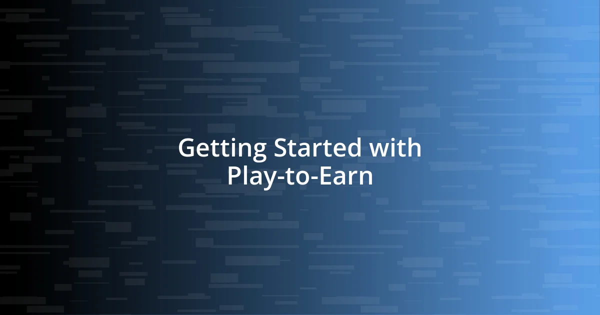 Getting Started with Play-to-Earn