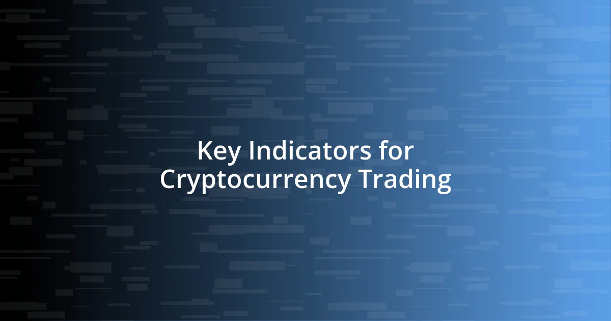 Key Indicators for Cryptocurrency Trading