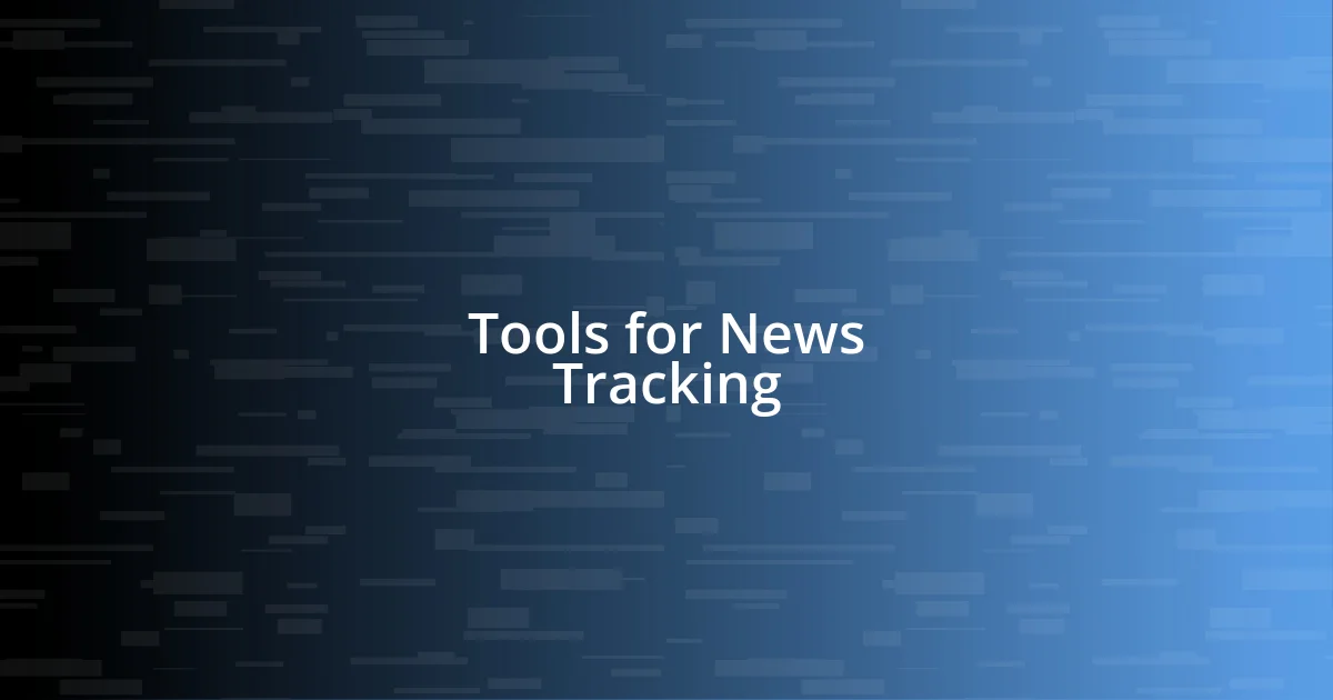 Tools for News Tracking