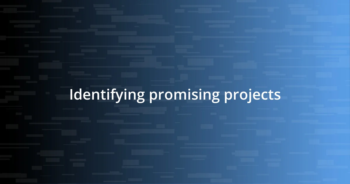 Identifying promising projects