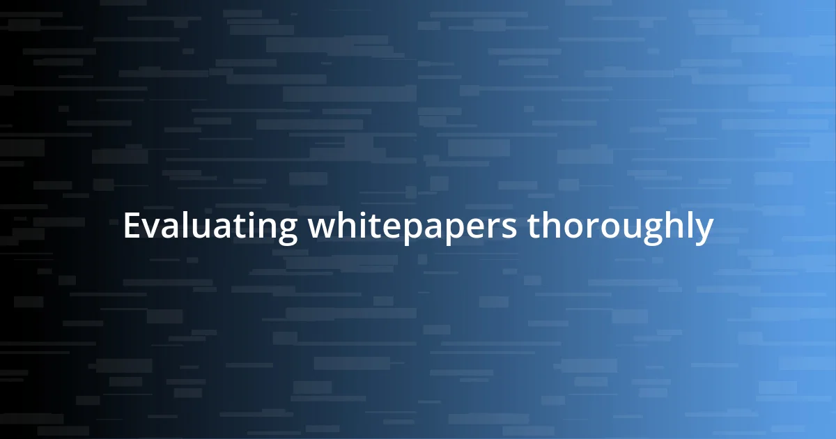 Evaluating whitepapers thoroughly