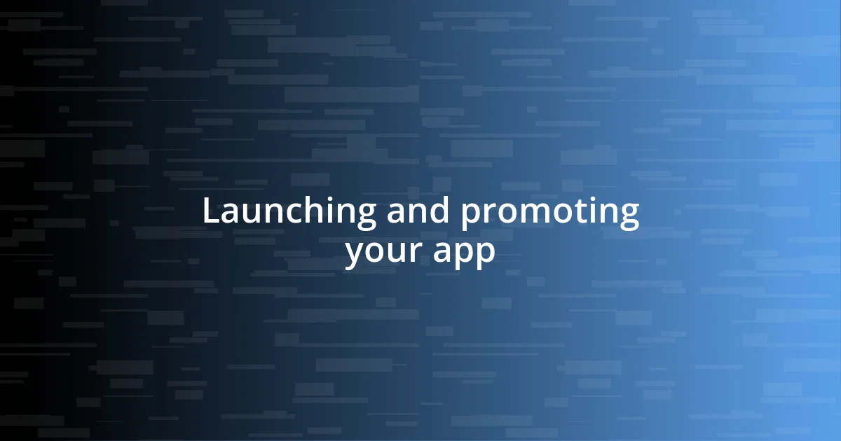 Launching and promoting your app