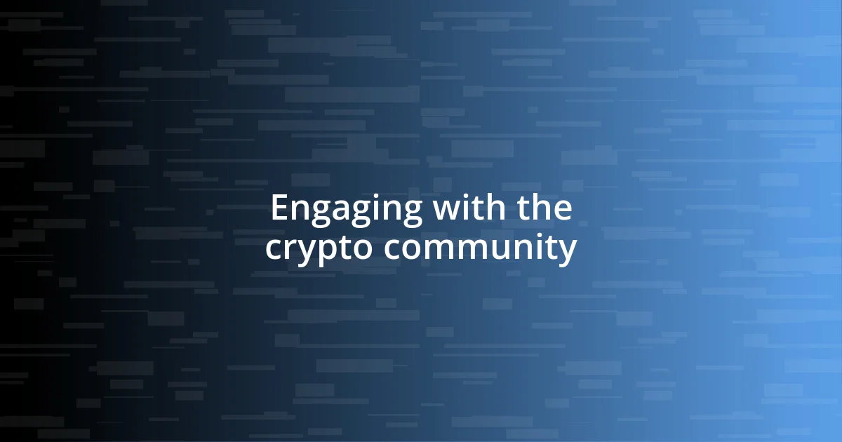 Engaging with the crypto community