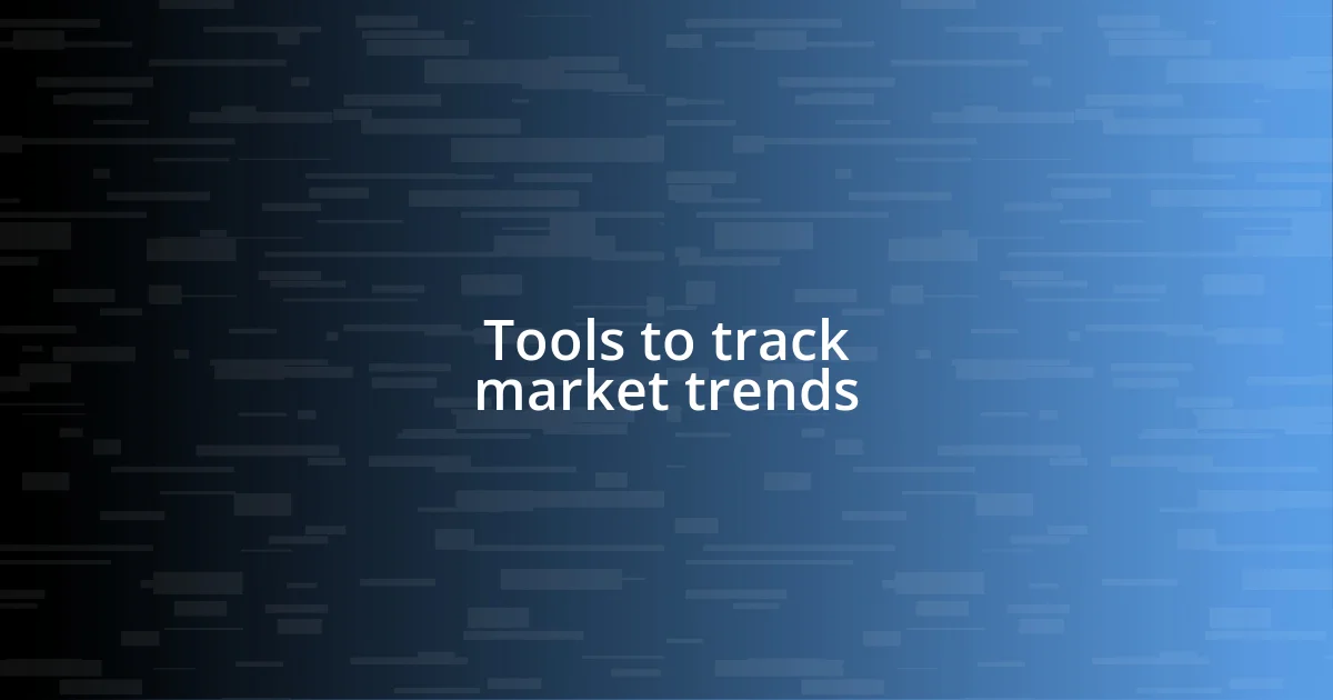 Tools to track market trends