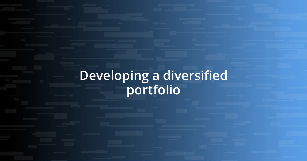 Developing a diversified portfolio