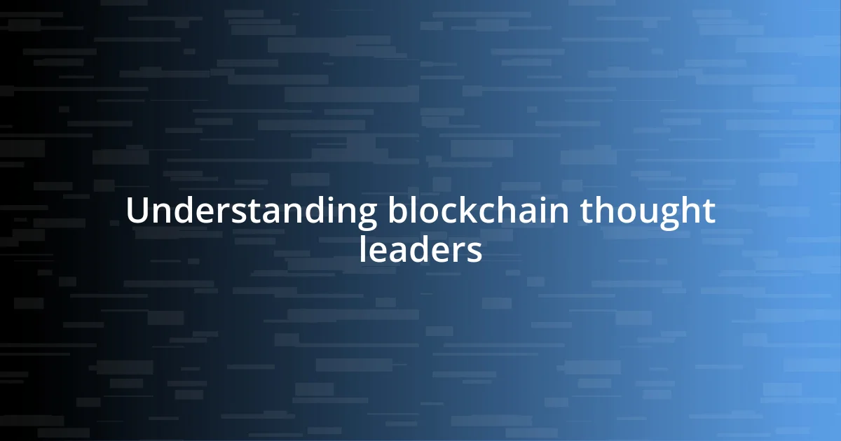 Understanding blockchain thought leaders