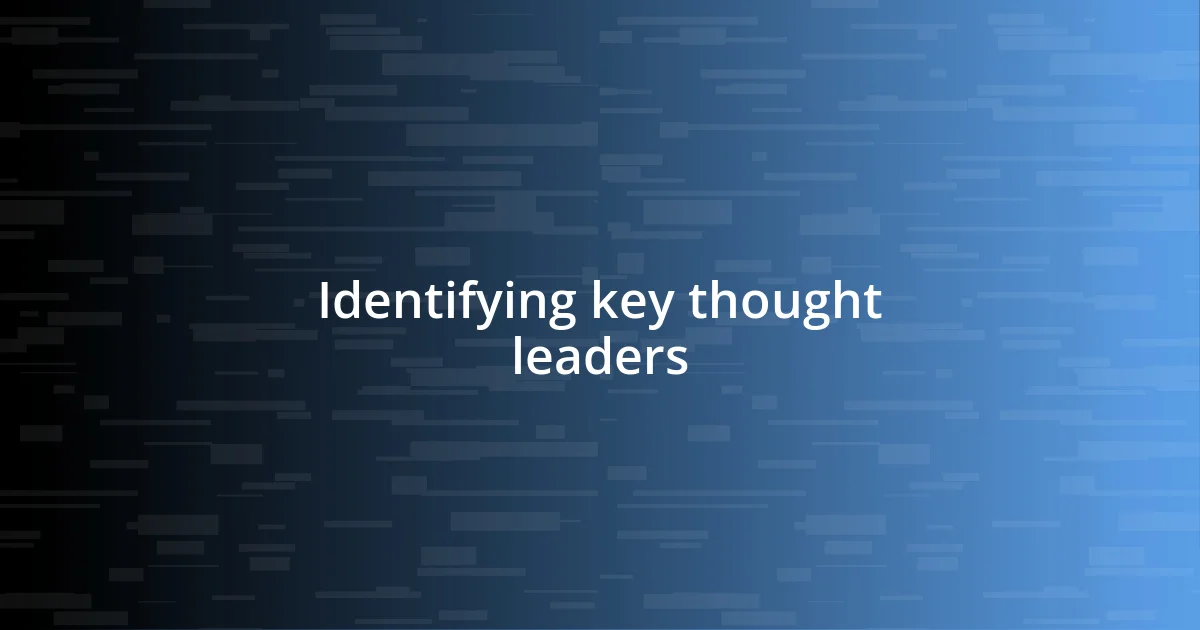 Identifying key thought leaders