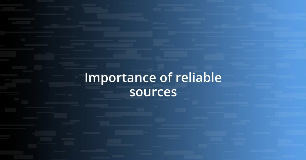 Importance of reliable sources